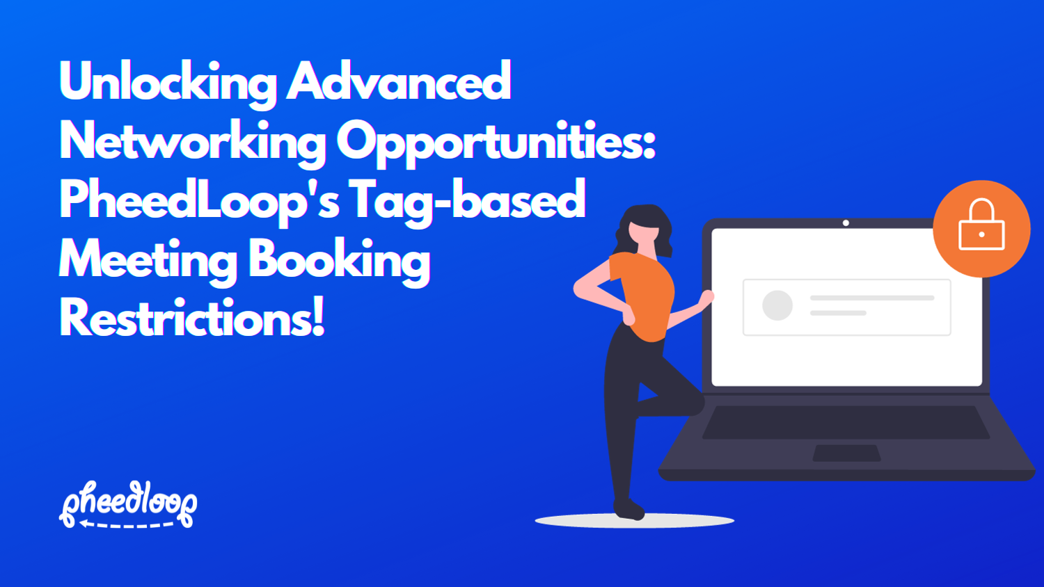 Unlocking Advanced Networking Opportunities PheedLoop's TagBased